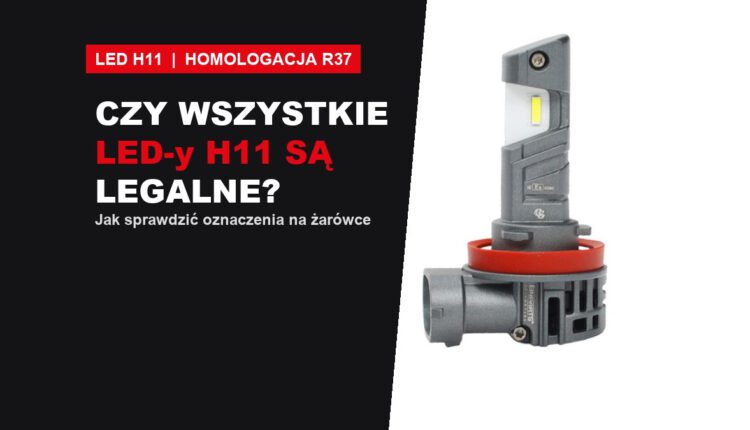 Żarówka LED H11 EinParts z homologacją R37 i pytanie: czy wszystkie LED-y H11 są legalne?
